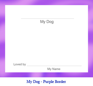 My Dog bulletin board card with purple border.  Spaces for student’s name, dog’s name, and a drawing or photo of the student’s dog.